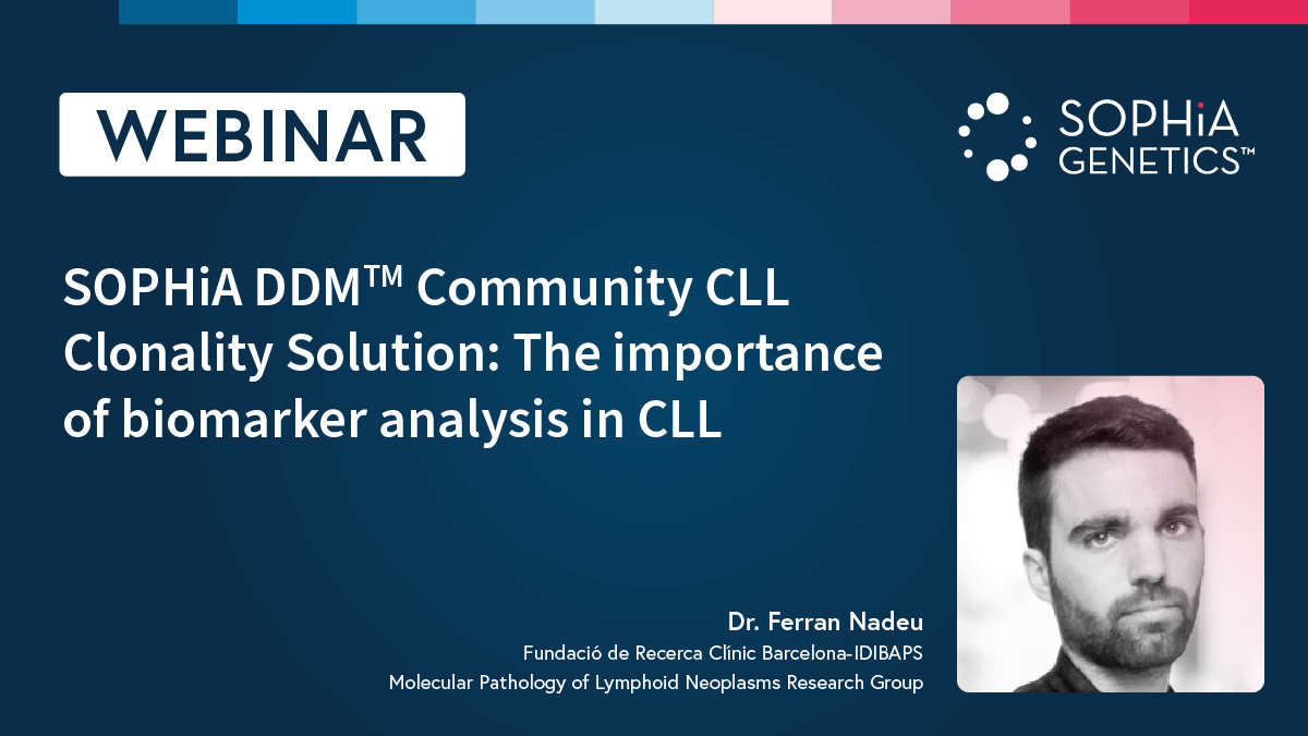 SOPHiA DDM™ Community CLL Clonality Solution: The importance of biomarker analysis in Chronic Lymphoblastic Leukemia