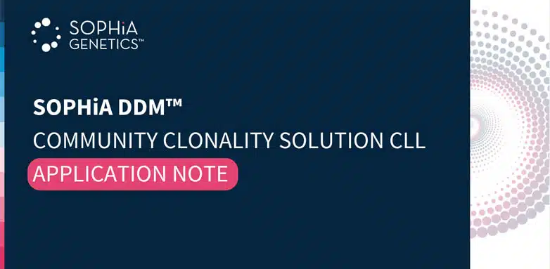 Application Note: SOPHiA DDM™ Community Clonality Solution CLL