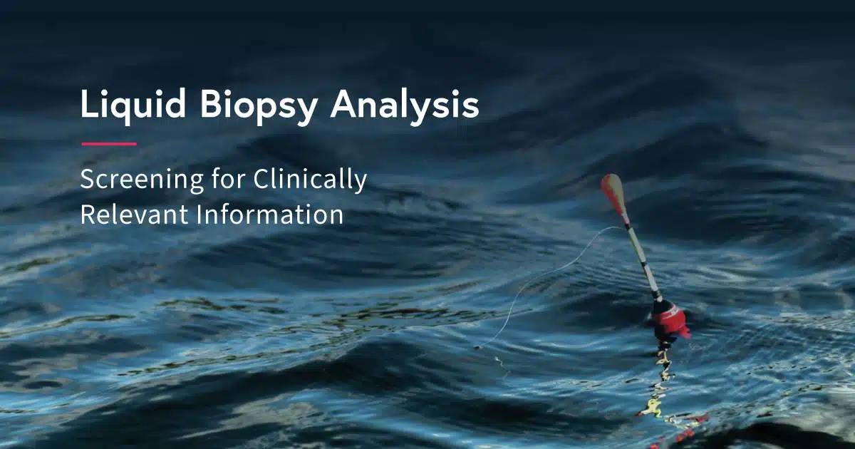 Liquid biopsy analysis: Screening for clinically relevant information